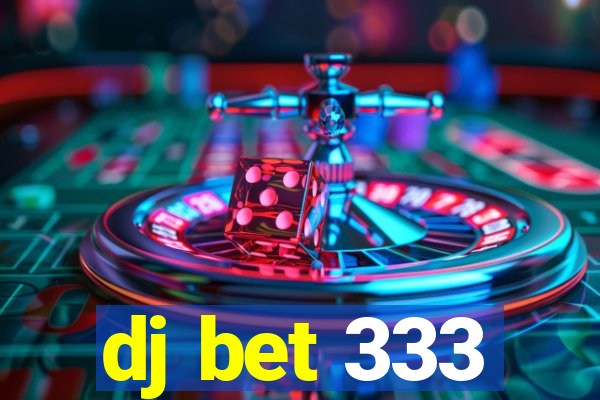 dj bet 333